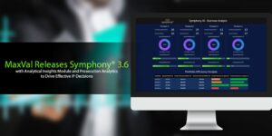 MaxVal Releases Symphony 3.6 with Analytical Insights Module and Prosecution Analytics to Drive Effective IP Decisions