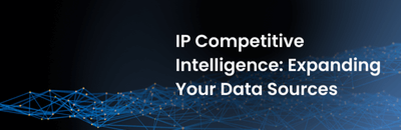 IP Competitive Intelligence: Expanding Your Data Sources