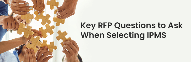 Key RFP Questions to Ask When Selecting IPMS