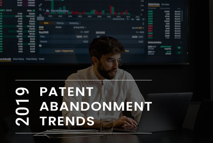 2019 Patent Abandonment Trends 2019 Patent Abandonment Trends