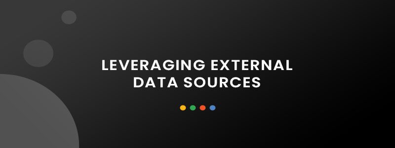 Leveraging External Data Sources Leveraging External Data Sources