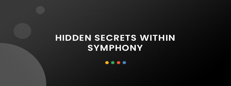 Hidden Secrets within Symphony Hidden Secrets within Symphony